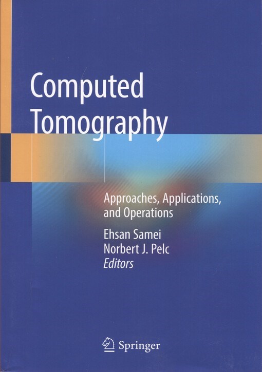 Computed tomography : approaches, applications, and operations