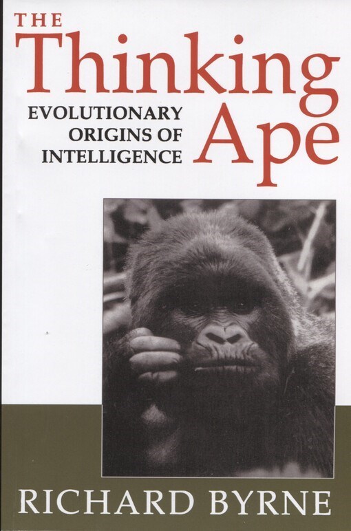 The thinking ape : evolutionary origins of intelligence 