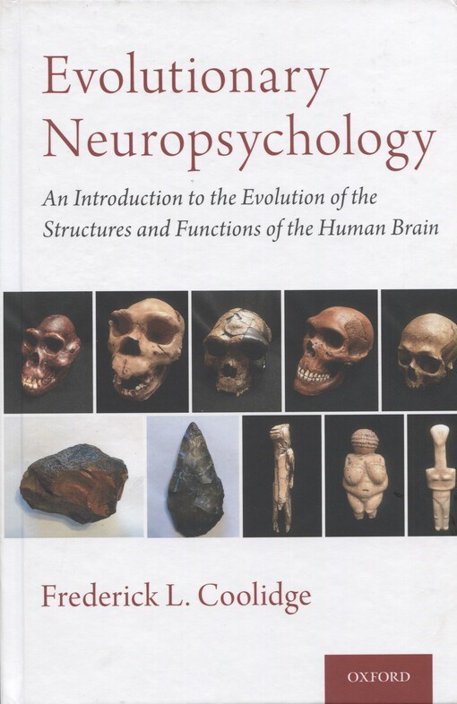 Evolutionary neuropsychology : an introduction to the evolution of the structures and functions of the human brain 