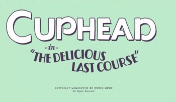 Studio MDHR will delay Cuphead’s The Delicious Last Course DLC