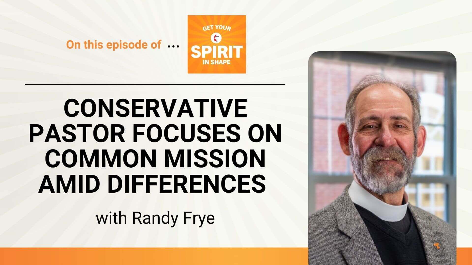 The Rev. Randy Frye is a guest on "Get Your Spirit in Shape."
