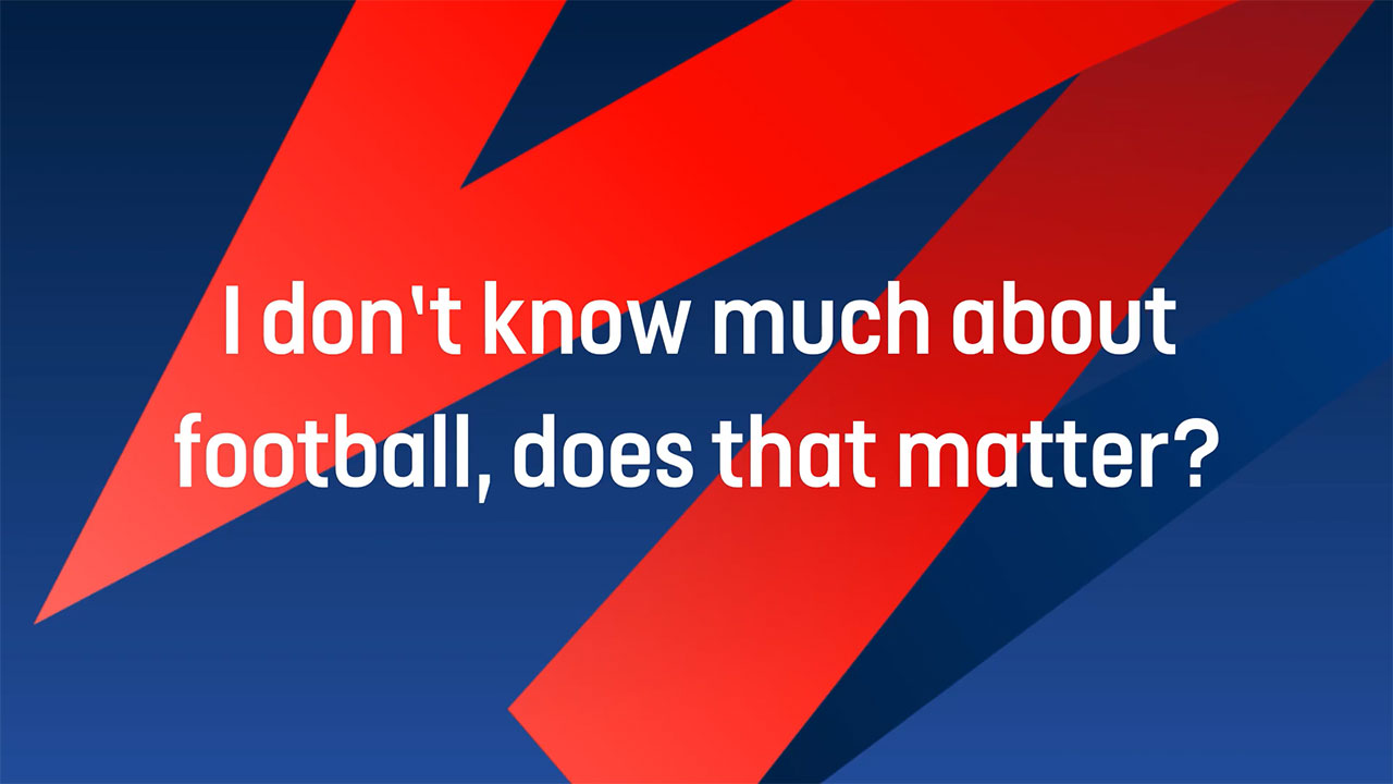 I don't know much about football, does that matter?