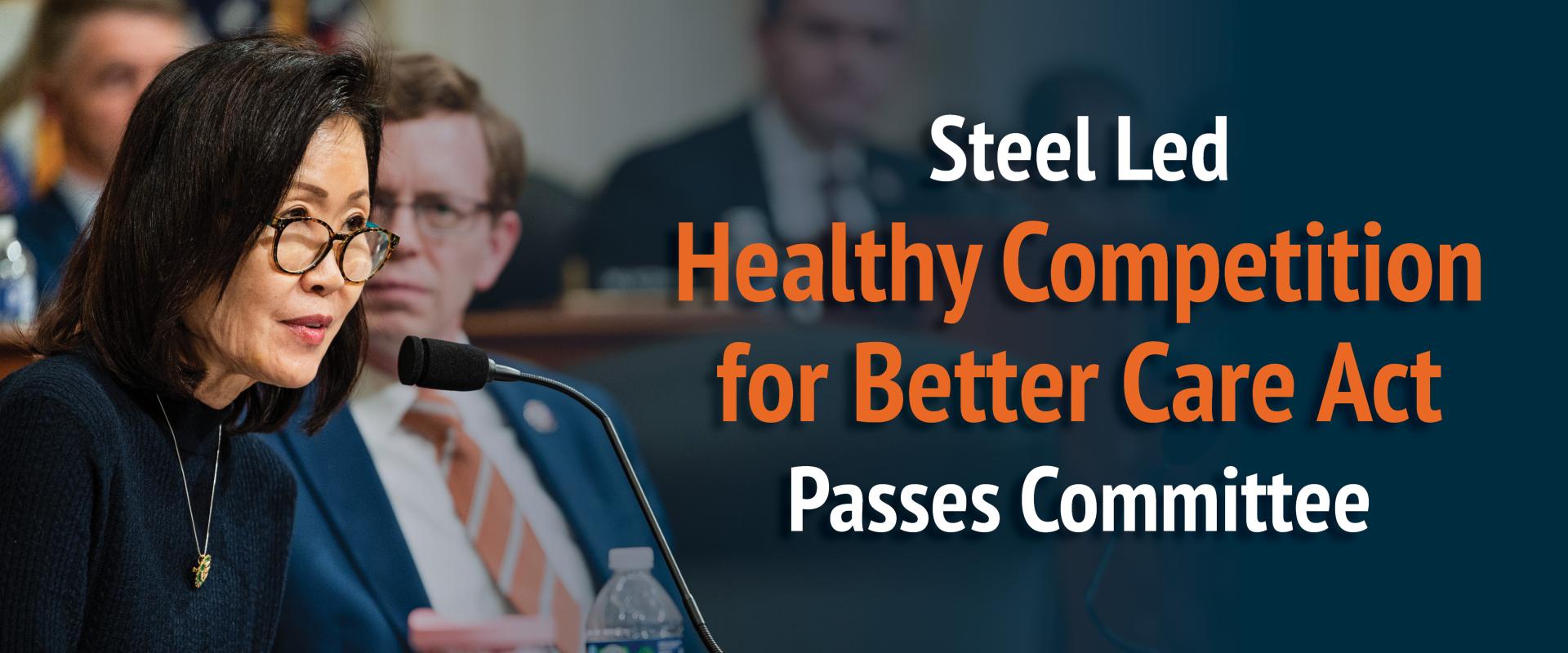 Steel Led Healthy Competition for Better Care Act Passes Committee