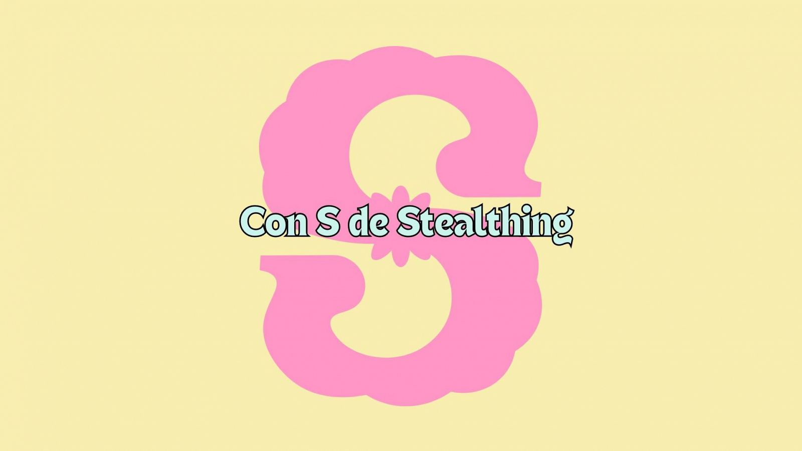 Un abecedario propio - Con S de Stealthing - 25/09/2024 - Escuchar ahora