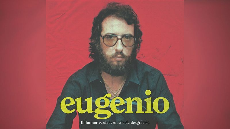 Eugenio, luces y sombras del genio de la comedia