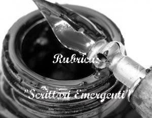 Rubrica: "Scrittori Emergenti"