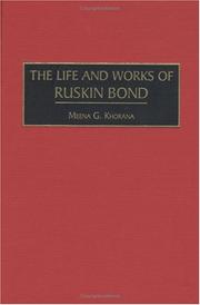 The life and works of Ruskin Bond by Meena Khorana