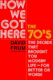 Cover of: How we got here by David Frum