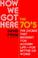 Cover of: How we got here