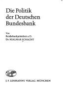 Cover of: Die Politik der Deutschen Bundesbank. by Hjalmar Horace Greeley Schacht