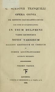 Cover of: Opera omnia: ex editione Baumgarten-Crusii, cum notis et interpretatione in usum Delphini variis lectionibus notis variorum recensu editionum et codicum et indice locupletissimo, accurate recensita