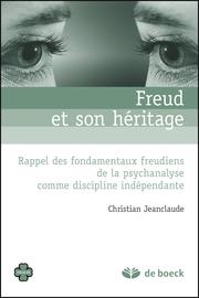 Cover of: FREUD ET SON HERITAGE: Rappel des fondamentaux freudiens de la psychanalyse comme discipline indépendante