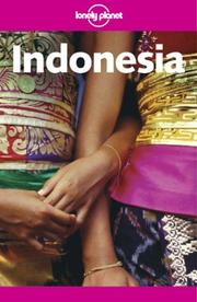 Cover of: Lonely Planet Indonesia by Patrick Witton, Mark Elliott, Paul Greenway, Virginia Jealous, Etain O'Carroll, Nick Ray, Alan Tarbell, Matt Warren