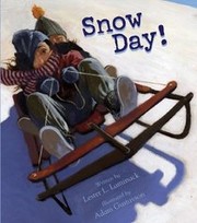 Snow Day by Lester L. Laminack, Adam Gustavson