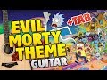 Rick and Morty - Evil Morty Theme [Meme Song Guitar Tabs] (Fingerstyle Guitar Cover)