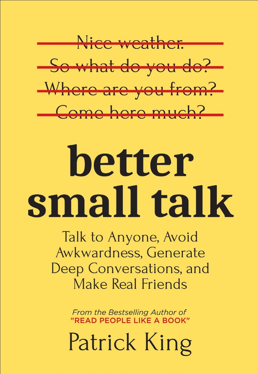 Better Small Talk: Talk to Anyone, Avoid Awkwardness, Generate Deep Conversations and Make Real Friends - MPHOnline.com