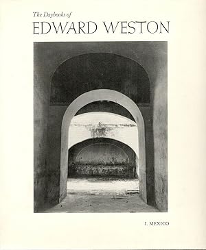 Daybooks of Edward Weston; Volume I. Mexico; Volume II. California