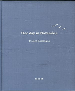 Jessica Backhaus. One day in November [Signed]