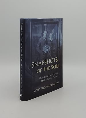 SNAPSHOTS OF THE SOUL Photo-Poetic Encounters in Modern Russian Culture