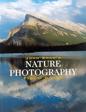 John Shaw's Nature Photography Field Guide