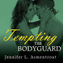 Tempting the Bodyguard