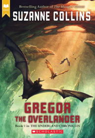 Title: Gregor the Overlander (Underland Chronicles Series #1), Author: Suzanne Collins