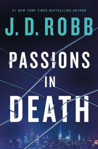 Passions in Death: An Eve Dallas Novel