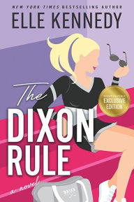 Title: The Dixon Rule (Campus Diaries, #2) (B&N Exclusive Edition), Author: Elle Kennedy