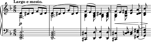 
 \relative c' {
  \new PianoStaff <<
   \new Staff { \key d \minor \time 6/8 \tempo "Largo e mesto." 
    <<
     {
      d8( cis d f cis d) d( cis d g cis, d)
      f( e d) cis4 d8 f( e) fis <g d>4 <a d, c>8 <bes d, bes>
     }
    \\
     { <a, f>2. <bes g> <bes g>4 <bes g>8 <bes g>4 <bes g>8 <bes g>4 <d a>8 }
    >>
   }
   \new Dynamics {
    s4\p s2 s2. s2. s2\< s8. s16\> s8 s8\!
   }
   \new Staff { \key d \minor \time 6/8 \clef bass
    <d, a f d>2. <d bes g d> <cis cis,>4 <d d,>8 <e e,>4 <d d,>8
    <cis cis,>4 <d c>8 <d bes>4 <fis d fis,>8( ^\( <g d g,>4) \)
   }
  >>
 }
