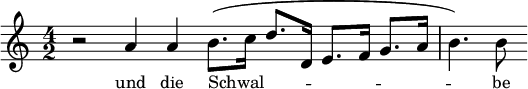 
<<
\new Staff \with { \magnifyStaff #1.2 \consists "Merge_rests_engraver" } { \clef treble \time 4/2 \key a \minor
  \set Staff.midiInstrument = "trombone"
  \set Staff.midiMinimumVolume = #0.7
  \set Staff.midiMaximumVolume = #1.0
  \relative c'
  << { r2 a'4 a b8.( c16 d8. d,16 e8. f16 g8. a16 b4.) b8  } >>
}
\addlyrics { und die Schwal -- be }
>>
\layout { indent = #0 }
\midi { \tempo 2 = 60 }
