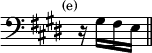 { \key e \major \clef bass \mark \markup \small "(e)" \override Score.TimeSignature #'stencil = ##f r16 gis fis e \bar "||" }