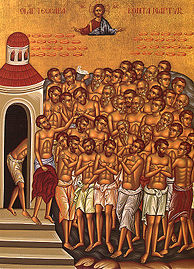 The Holy Forty Martyrs of Sebaste.