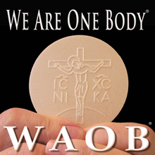 A Communion wafer being held with the text "We Are One Body / WAOB"
