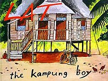 A little naked boy stands in the space under a wooden house that is on stilts. Chickens peck the ground for food. The word "Lat" is at the top left of the image and "the Kampung Boy" at the bottom.