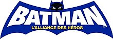 Description de l'image Batman L'Alliance des héros.JPG.