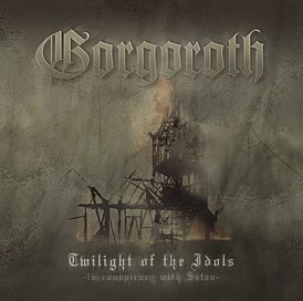 Обложка альбома Gorgoroth «Twilight of the Idols (In Conspiracy with Satan)» (2003)