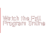 Watch the Full Program Online