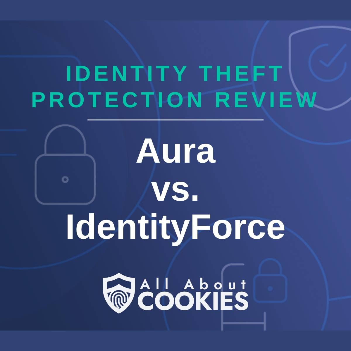 A blue background with images of locks and shields and the text &quot;Aura vs. IdentityForce&quot;