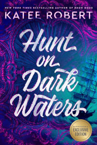 Title: Hunt on Dark Waters (B&N Exclusive Edition), Author: Katee Robert