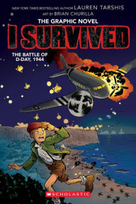 Title: I Survived the Battle of D-Day, 1944 (I Survived Graphic Novel #9), Author: Lauren Tarshis