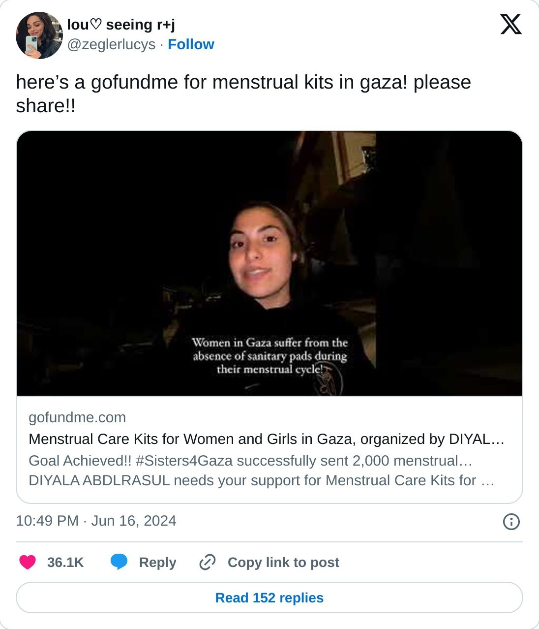 here’s a gofundme for menstrual kits in gaza! please share!! https://t.co/4MZp0mMpAk  — lou♡︎ seeing r+j (@zeglerlucys) June 16, 2024