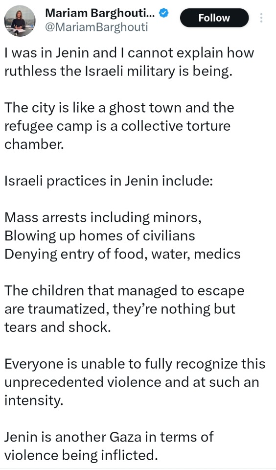 I was in Jenin and I cannot explain how ruthless the Israeli military is being.  The city is like a ghost town and the refugee camp is a collective torture chamber.  Israeli practices in Jenin include:  Mass arrests including minors, Blowing up homes of civilians  Denying entry of food, water, medics   The children that managed to escape are traumatized, they’re nothing but tears and shock.   Everyone is unable to fully recognize this unprecedented violence and at such an intensity.   Jenin is another Gaza in terms of violence being inflicted.