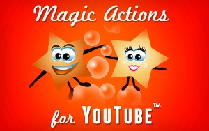 Magic Actions for YouTube™