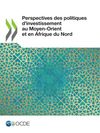 image of Perspectives des politiques d’investissement au Moyen-Orient et en Afrique du Nord