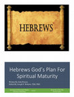 Research paper thumbnail of Hebrews God's Plan for Spiritual Maturity Written by John Powers Edited by Joseph F. Roberts Published by International Missionary Baptist Ministries Publishing