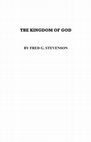 Research paper thumbnail of Fred G. Stevenson The Kingdom of God