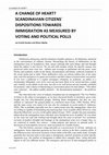 Research paper thumbnail of A change of heart? Scandinavian citizens´ dispositions towards immigration as measured by voting and political polls.