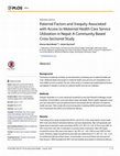 Research paper thumbnail of Paternal Factors and Inequity Associated with Access to Maternal Health Care Service Utilization in Nepal: A Community Based Cross-Sectional Study