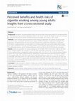 Research paper thumbnail of Perceived benefits and health risks of cigarette smoking among young adults: insights from a cross-sectional study