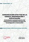 Research paper thumbnail of Comunicación efectiva de la ciencia, diseminación y explotación: actividades multiplicadoras del impacto en el sistema europeo de investigación e innovación